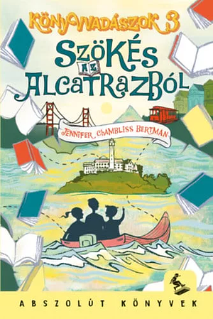 Szökés az Alcatrazból by Jennifer Chambliss Bertman