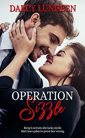 Operation Sizzle by Darcy Lundeen