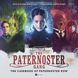 The Paternoster Gang: Trespassers 2: The Casebook of Paternoster Row by Lauren Mooney, Stewart Pringle, Gary Russell, James Kettle