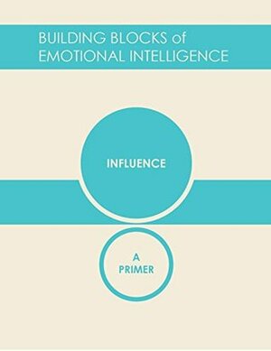 Influence: A Primer by Richard Boyatzis, Matthew Taylor, Daniel Goleman, Vanessa Druskat, Matthew Lippincott, Peter M. Senge