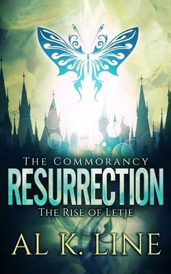 Resurrection - The Rise of Letje by Al K. Line