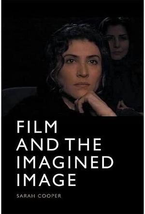 Film and the Imagined Image by Sarah Cooper