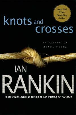 Knots and Crosses: An Inspector Rebus Novel by Ian Rankin