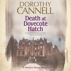 Death at Dovecote Hatch: A 1930s Country House Murder Mystery by Dorothy Cannell