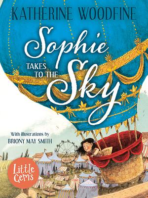 Sophie Takes to the Sky by Katherine Woodfine