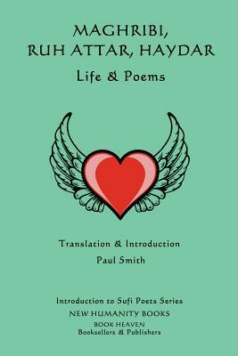 Maghribi, Ruh Attar, Haydar - Life & Poems by Ruh Attar, Haydar