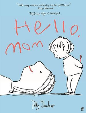 Hello, Mom by Polly Dunbar, Polly Dunbar