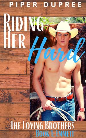 Riding Her Hard by Piper Dupree, Piper Dupree