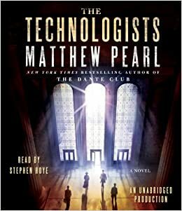 The Technologists by Matthew Pearl