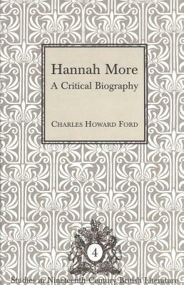 Hannah More: A Critical Biography by Charles Ford