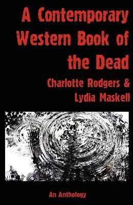 A Contemporary Western Book Of The Dead by Lydia Maskell, Charlotte Rodgers