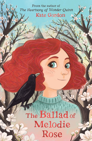 The Ballad of Melodie Rose by Kate Gordon