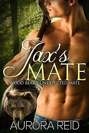 Jax's Mate by Aurora Reid, Aurora Reid