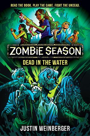 Zombie Season: Dead in the Water by Justin Weinberger
