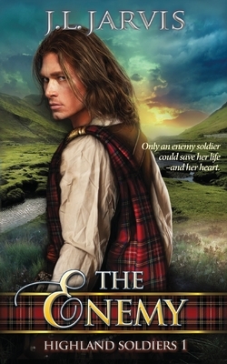 Highland Soldiers: The Enemy by J.L. Jarvis