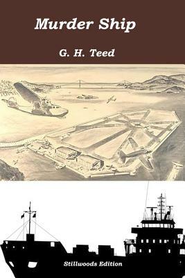 Murder Ship by G.H. Teed