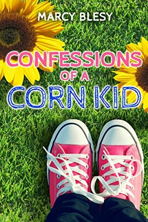 Confessions of a Corn Kid by Marcy Blesy