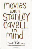 Movies with Stanley Cavell in Mind by David LaRocca