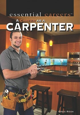 A Career as a Carpenter by Greg Roza