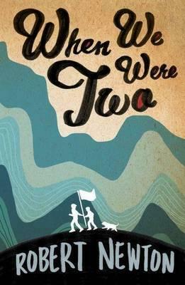 When We Were Two by Robert Newton