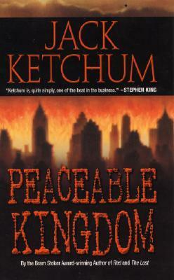 Peaceable Kingdom by Jack Ketchum