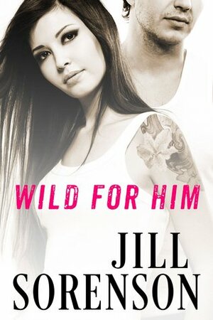 Wild for Him by Jill Sorenson