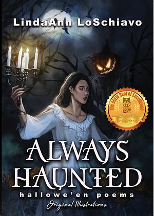 Always Haunted: Hallowe'en Poems by LindaAnn LoSchiavo