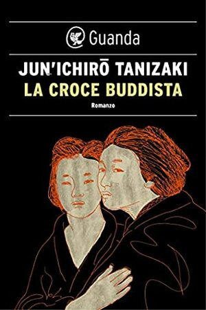 La croce buddista by Lydia Origlia, Jun'ichirō Tanizaki