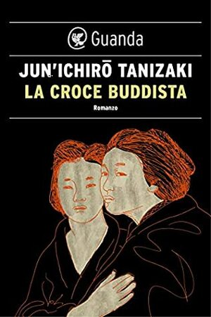 La croce buddista by Jun'ichirō Tanizaki, Lydia Origlia