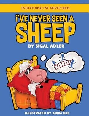 I've Never Seen A Sheep: Children's books To Help Kids Sleep with a Smile by Sigal Adler