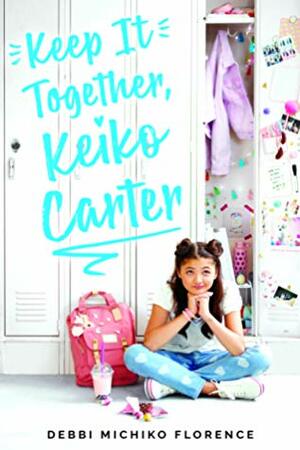 Keep It Together, Keiko Carter by Debbi Michiko Florence