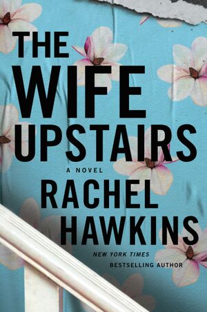 The Wife Upstairs by Rachel Hawkins