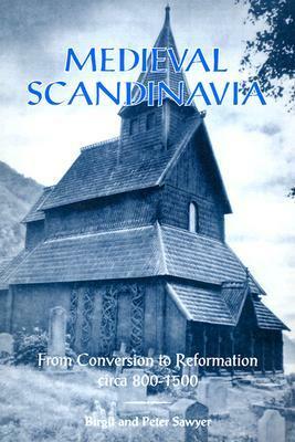 Medieval Scandinavia: From Conversion to Reformation, circa 800-1500 by Peter H. Sawyer, Peter Sawyer, Birgit Sawyer