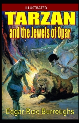 Tarzan and the Jewels of Opar Illustrated by Edgar Rice Burroughs