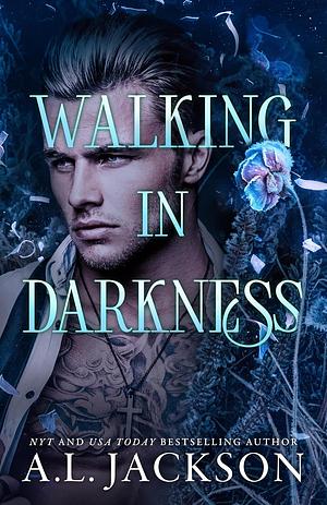 Walking in Darkness by A.L. Jackson