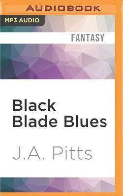 Black Blade Blues by J.A. Pitts