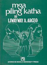 Mga Piling Katha by Liwayway A. Arceo