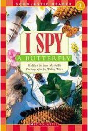 I Spy a Butterfly by Jean Marzollo, Walter Wick
