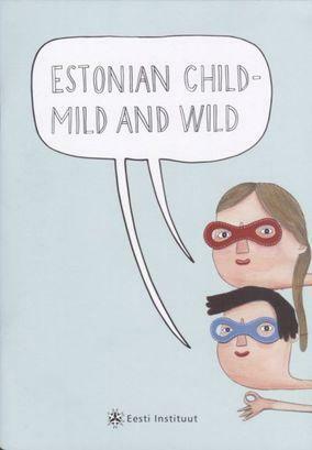 Estonian Child - Mild and Wild by Kätlin Vainola