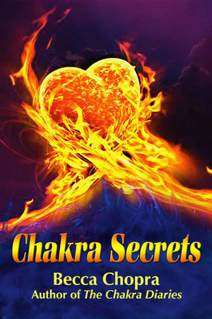 Chakra Secrets by Becca Chopra