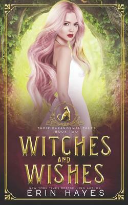 Witches and Wishes by Erin Hayes