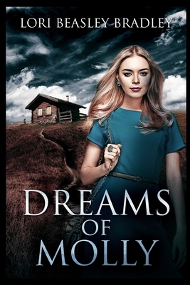 Dreams of Molly by Lori Beasley Bradley