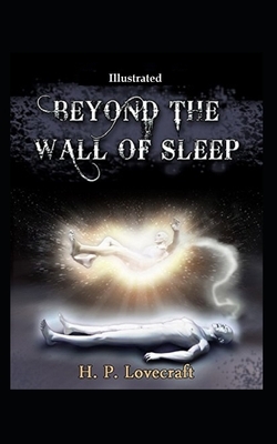 Beyond the Wall of Sleep Illustrated by H.P. Lovecraft