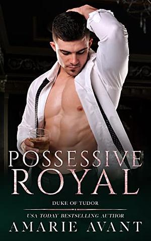 Possessive Royal by Amarie Avant, Amarie Avant