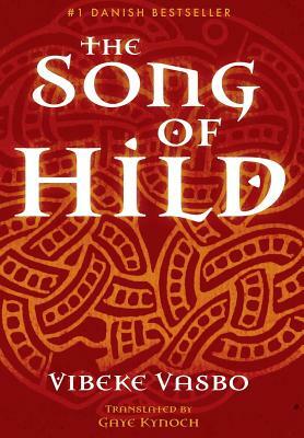 The Song of Hild by Vibeke Vasbo