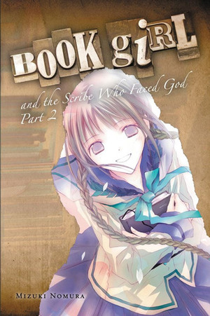 Book Girl and the Scribe Who Faced God, Part 2 by Mizuki Nomura