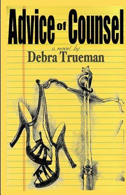 Advice of Counsel by Debra Trueman