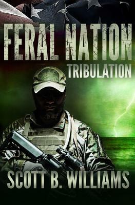 Feral Nation - Tribulation by Scott B. Williams