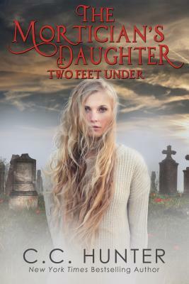 Two Feet Under by C.C. Hunter