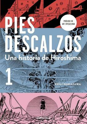 Pies Descalzos 1 (Barefoot Gen, Vol. 1: A Cartoon Story of Hiroshima) by Keiji Nakazawa